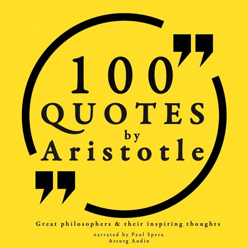 Couverture audiobook de 100 Quotes by Aristotle: Great Philosophers & their Inspiring Thoughts, de Aristotle