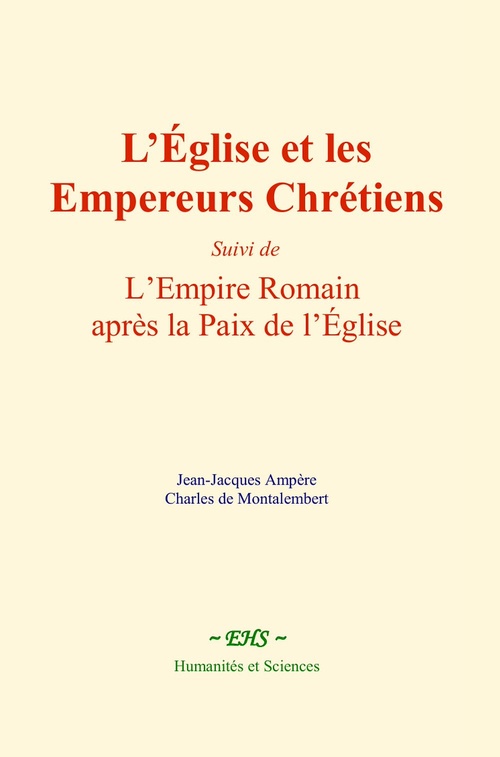 Couverture ebook de L'Église et les Empereurs Chrétiens, de Jean-Jacques Ampere, Charles De Montalembert