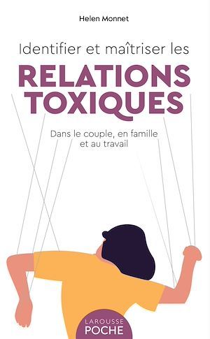 ebook cover of Identifier et maîtriser les relations toxiques, by Helen Monnet