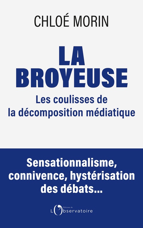 ebook cover of La Broyeuse : Les coulisses de la décomposition médiatique, by Chloé Morin