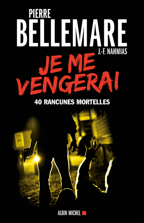 Couverture ebook de Je me vengerai, de Pierre Bellemare, Jean-françois Nahmias