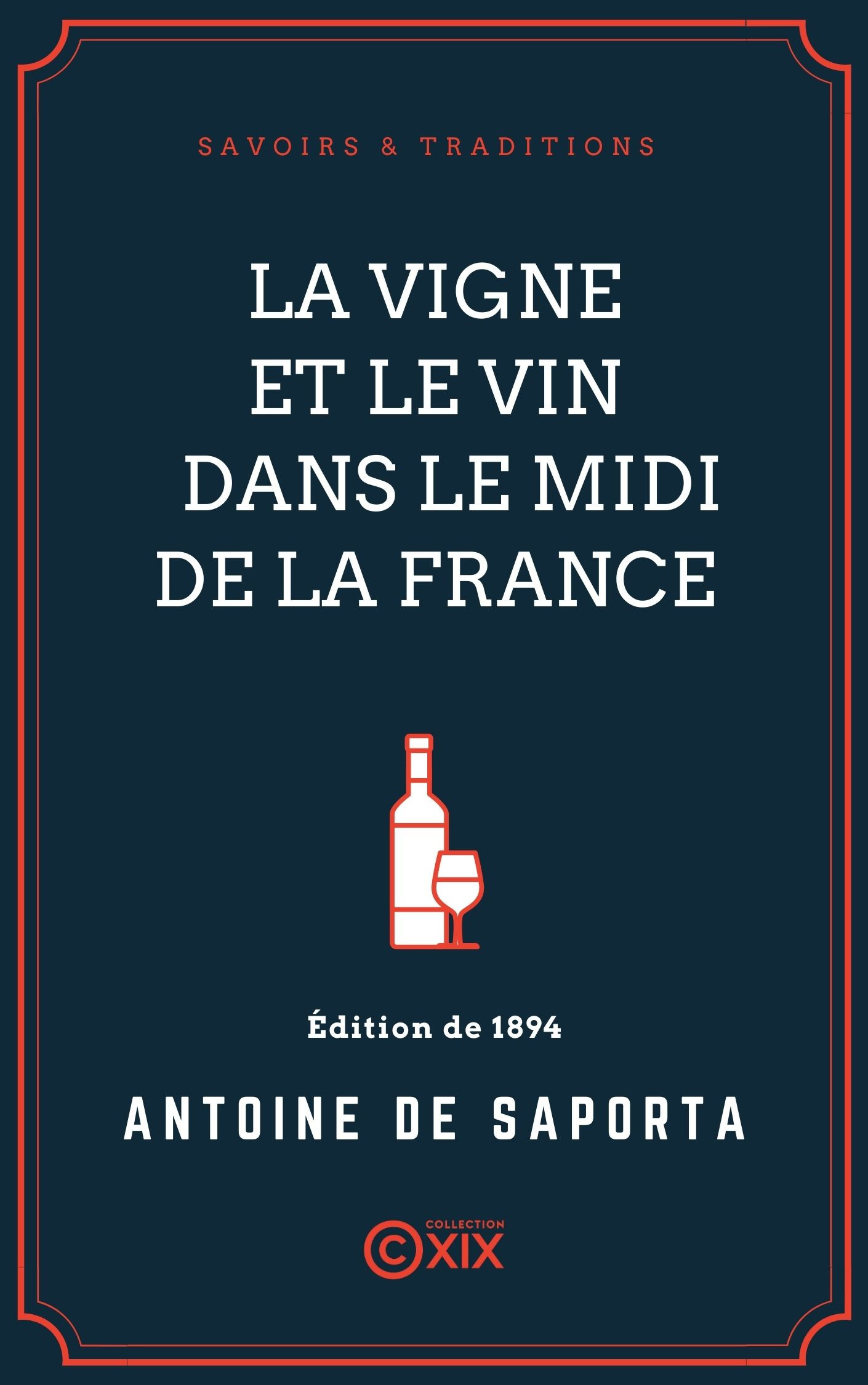 Couverture ebook de La Vigne et le Vin dans le midi de la France, de Antoine De Saporta