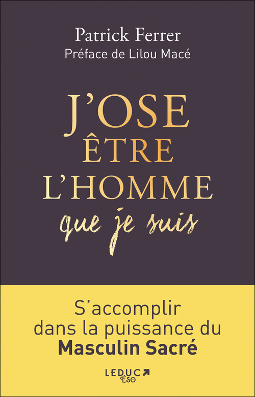 Couverture ebook de J'ose être l'homme que je suis, de Patrick Ferrer