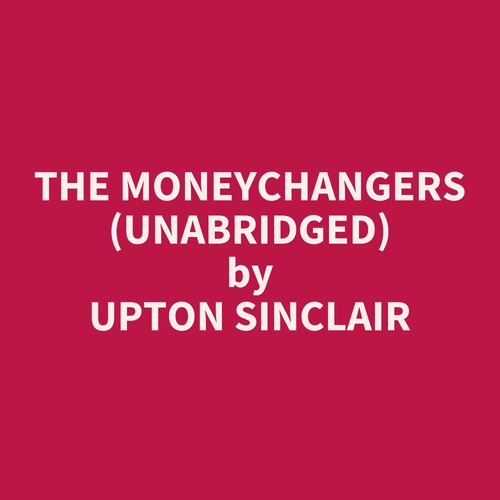 Couverture audiobook de The Moneychangers (Unabridged), de Upton Sinclair