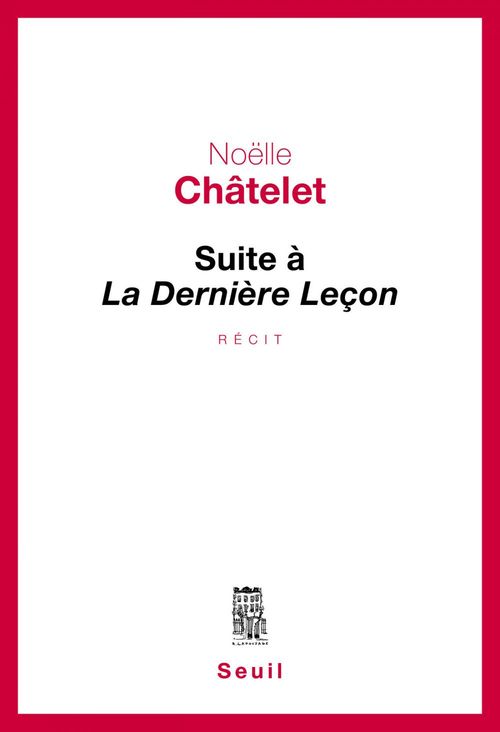 Couverture ebook de Suite à La Dernière Leçon, de Noëlle Châtelet