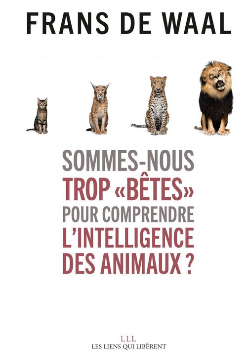 Couverture ebook de Sommes-nous trop « bêtes » pour comprendre l'intelligence des animaux ?, de Frans De Waal