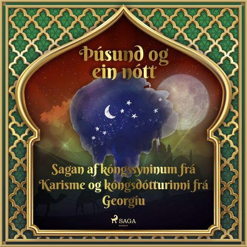 Couverture audiobook de Sagan af kóngssyninum frá Karisme og kóngsdótturinni frá Georgíu (Þúsund og ein nótt 18), de -  Ymsir