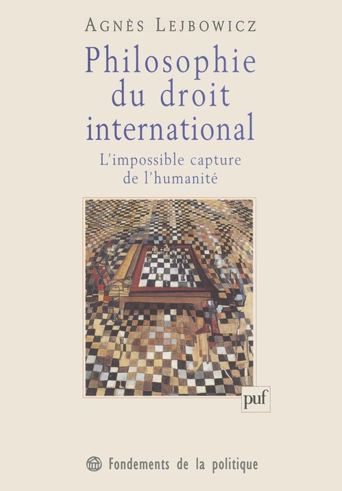 Couverture ebook de Philosophie du droit international : L'impossible capture de l'humanité, de Agnes Lejbowicz