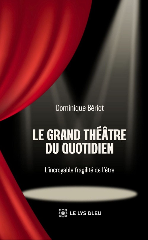 Couverture ebook de Le grand théâtre du quotidien, de Dominique Beriot