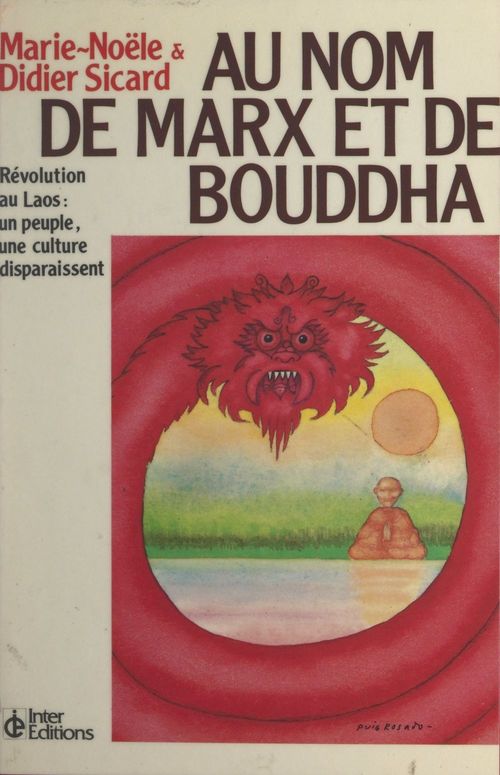 ebook cover of Au nom de Marx et de Bouddha : révolution au Laos, un peuple, une culture disparaissent, by Marie-Noele Sicard, Richard Pottier, Didier Sicard