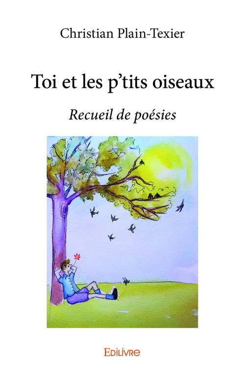 Couverture ebook de Toi et les p'tits oiseaux, de Christian Plain-Texier