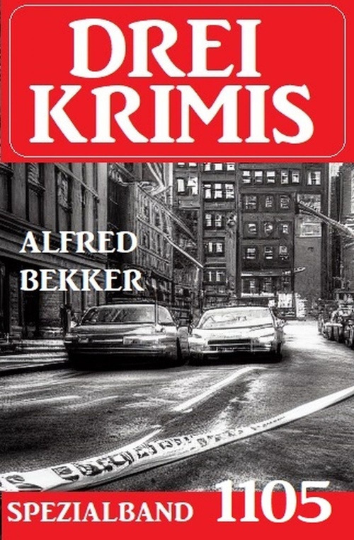ebook cover of Drei Krimis Spezialband 1105, by Alfred Bekker
