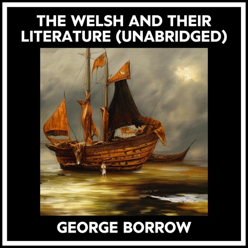 Couverture audiobook de The Welsh And Their Literature (Unabridged), de George Borrow