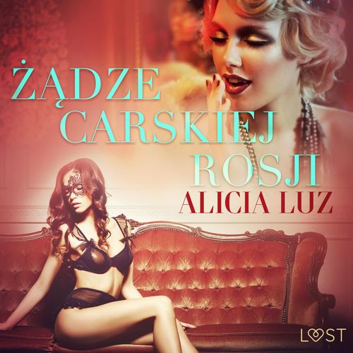 Couverture audiobook de Zadze carskiej Rosji - opowiadanie erotyczne, de Alicia Luz
