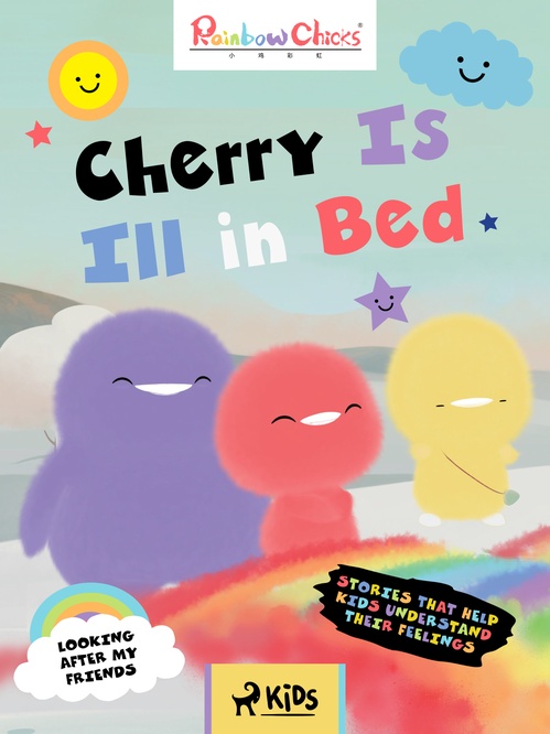 Couverture ebook de Rainbow Chicks - Looking After My Friends - Cherry is Ill in Bed, de Tthunder Animation