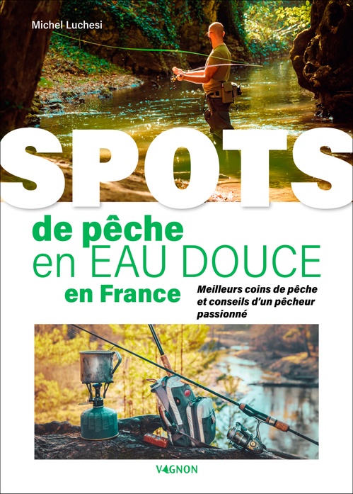 Couverture ebook de Spots de pêche en eau douce en France, de Michel Luchesi