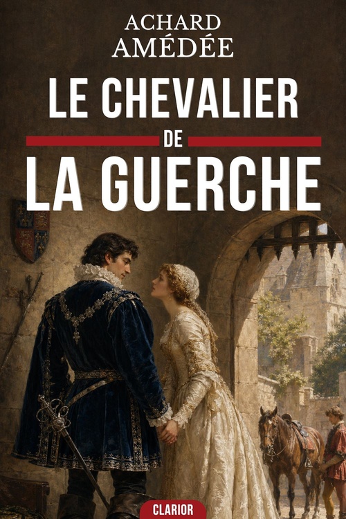 ebook cover of Le Chevalier de La Guerche, by Amedee Achard