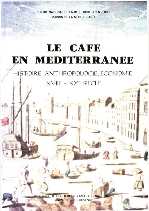 Couverture ebook de Le café en Méditerranée, de Patrick Boulanger, J. Contandriopoulos, H. Desmet-Gregoire, Jean-Louis Miege, Louis Pierrein, André Raymond, Paul Fabre,
