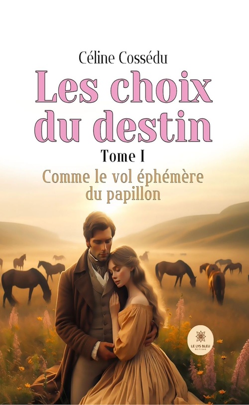 Couverture ebook de Les choix du destin - Tome 1, de Céline Cossédu