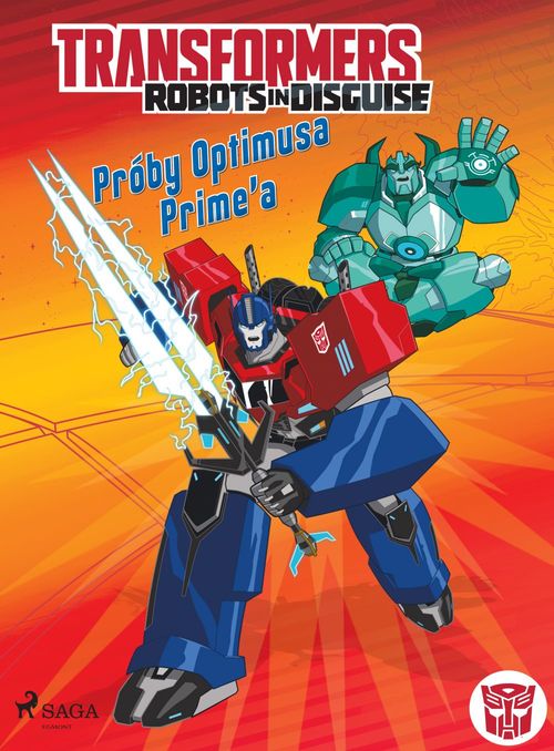 ebook cover of Transformers - Robots in Disguise - Próby Optimusa Prime´a, by John Sazaklis, Steve Foxe