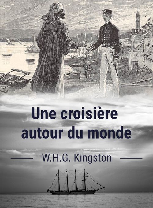 ebook cover of Une croisière autour du monde, by J Belin De Launay, William Henry Giles Kingston