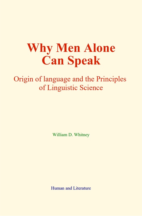 ebook cover of Why Men Alone Can Speak, by William D. Whitney