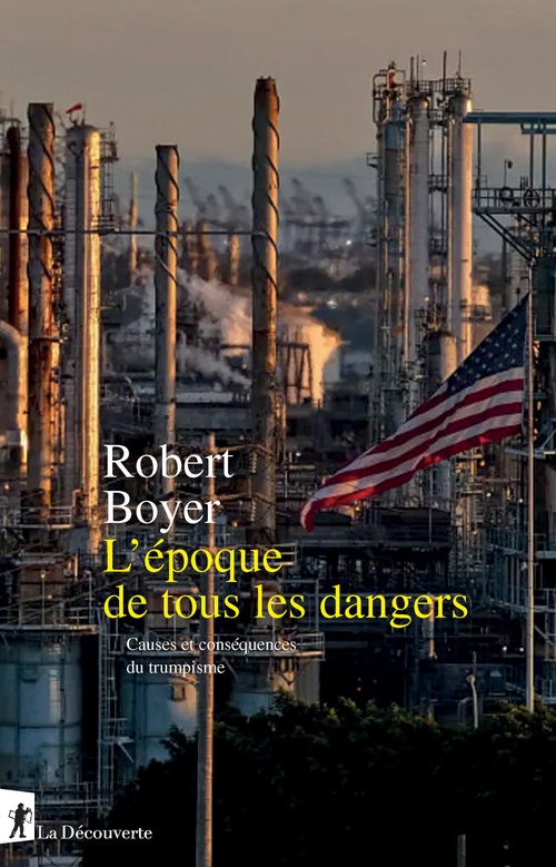 Couverture ebook de L'époque de tous les dangers - Causes et conséquences du trumpisme, de Robert Boyer