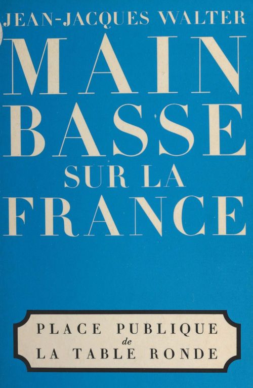 ebook cover of Main basse sur la France, by Walter J J