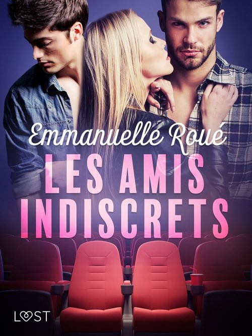 ebook cover of Les amis indiscrets - une aventure érotique, by Emmanuelle Roue