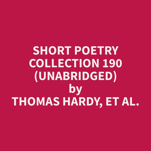 Couverture audiobook de Short Poetry Collection 190 (Unabridged), de Et Al.  Thomas Hardy