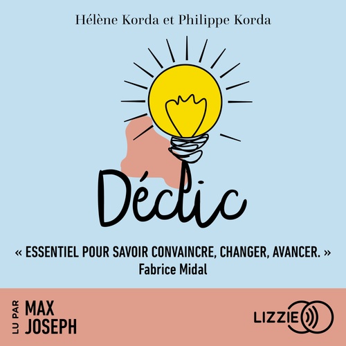 Couverture audiobook de Déclic - Quand un mot suffit pour changer une vie, de Hélène Korda, Philippe Korda