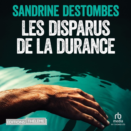 audiobook cover of Les disparus de la Durance, by Sandrine Destombes