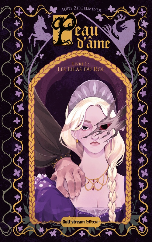 Couverture ebook de Peau d'Âme - Tome 1 Les Lilas du Roi, de Aude Ziegelmeyer