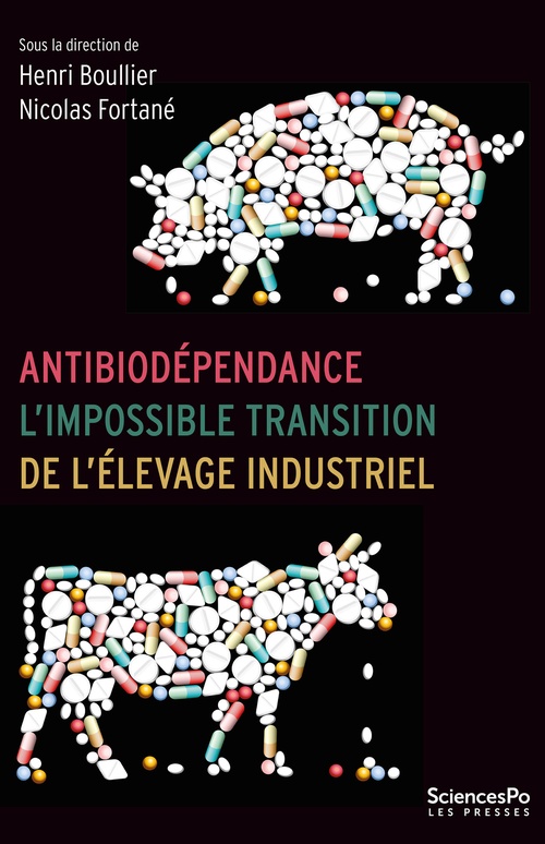 ebook cover of L'antibiodépendance, l'impossible transition de l'élevage industriel, by Nicolas Fortané, Henri Boullier