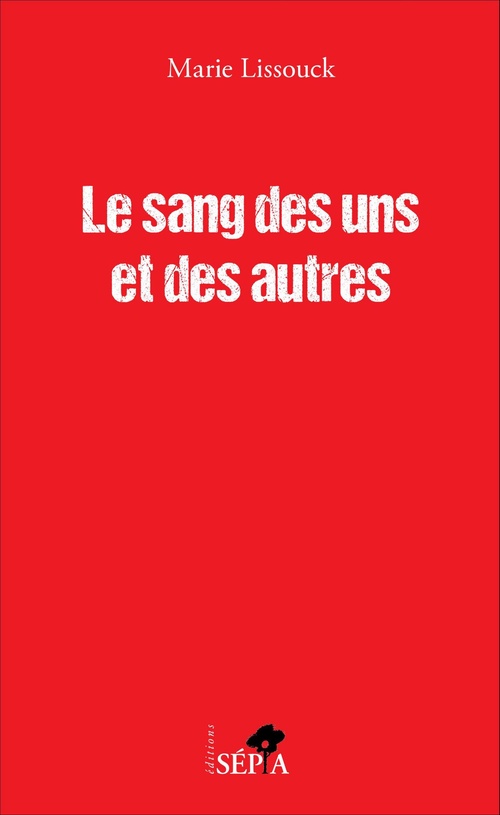 Couverture ebook de Le sang des uns et des autres, de Marie Lissouck
