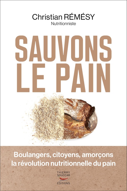 ebook cover of Sauvons le pain - Boulangers, citoyens, amorçons la révolution nutritionnelle du pain, by Christian Rémésy