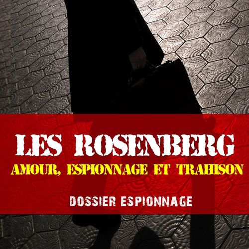audiobook cover of L'Affaire Rosenberg, Les plus grandes affaires d'espionnage, by Frédéric Garnier