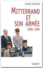 Couverture ebook de Mitterrand et son armée 1990-1995, de Louis Gautier