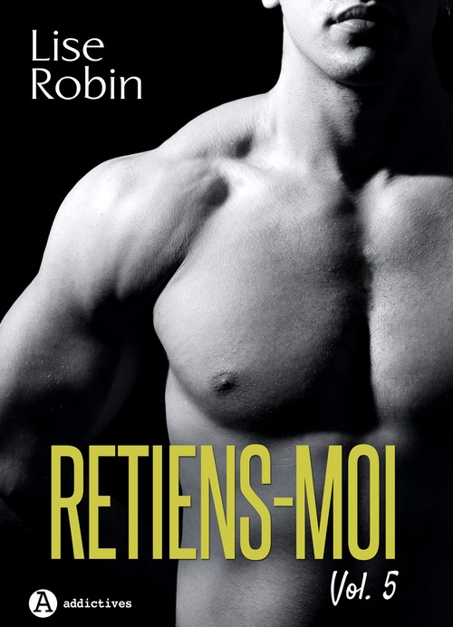 Couverture ebook de Retiens-moi - Vol. 5, de Lise Robin