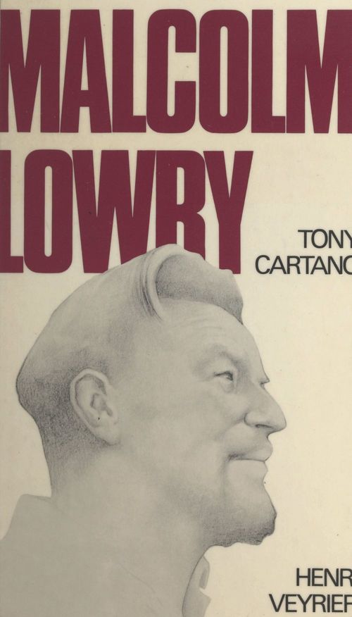 ebook cover of Malcolm Lowry, by Tony Cartano