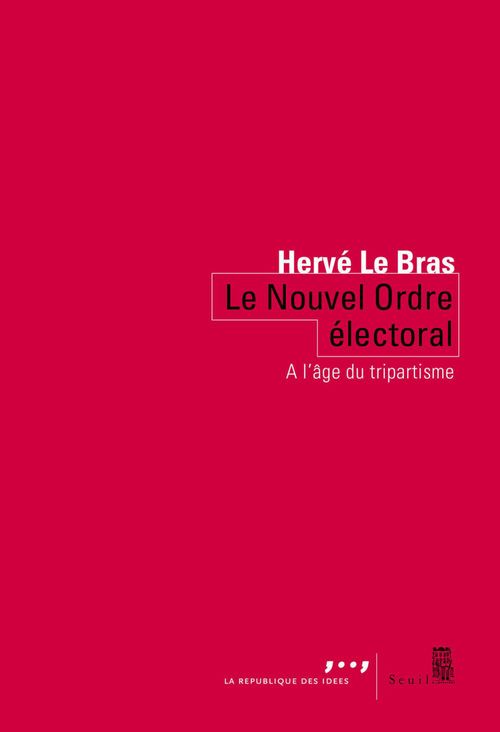 Couverture ebook de Le Nouvel Ordre électoral. Tripartisme contre démocratie, de Hervé Le Bras