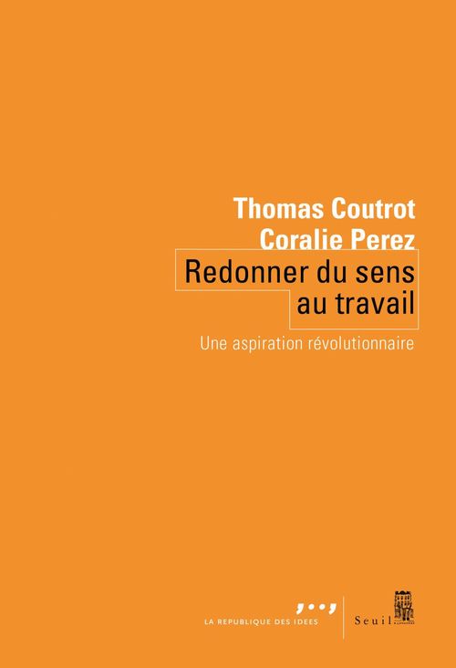 Couverture ebook de Redonner du sens au travail, de Thomas Coutrot, Coralie Perez