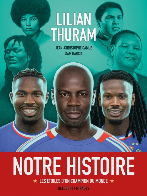 ebook cover of Notre histoire - Les Étoiles d'un champion du monde, by Lilian Thuram, Jean-Christophe Camus, Sam Garcia