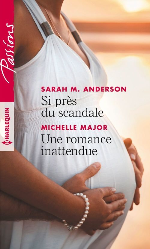 Couverture ebook de Si près du scandale - Une romance inattendue, de Sarah M. Anderson, Michelle Major