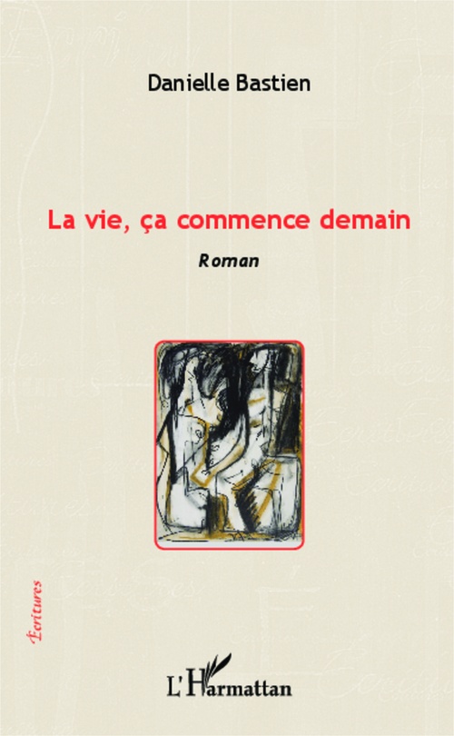ebook cover of La vie, ça commence demain, by Danielle Bastien