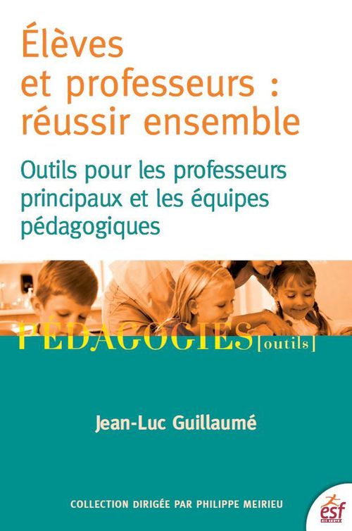 ebook cover of Elèves et professeurs : réussir ensemble, by Jean-luc Guillaume