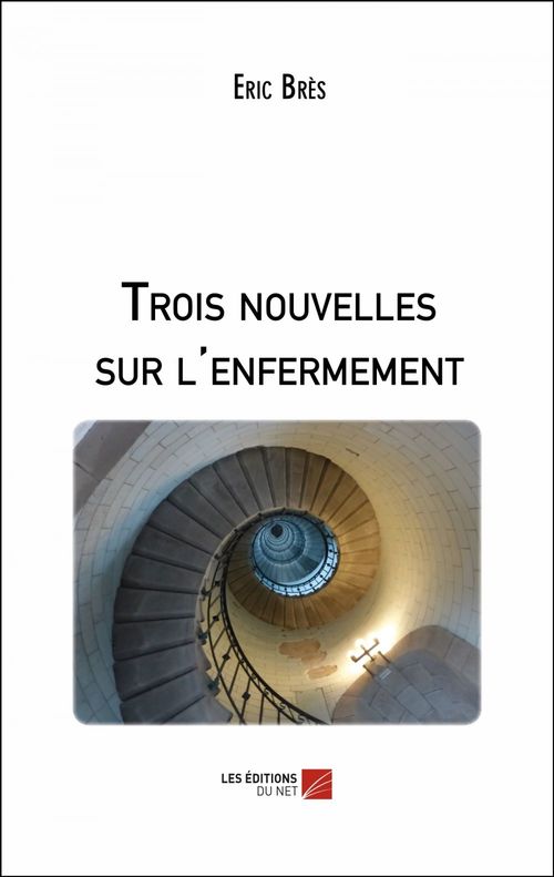 Couverture ebook de Trois nouvelles sur l'enfermement, de Eric Brès