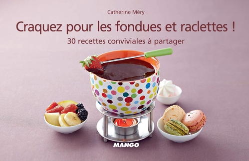 ebook cover of Craquez pour les fondues et raclettes !, by Catherine Méry