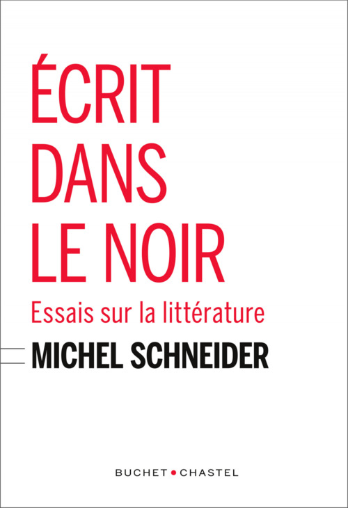 ebook cover of Écrit dans le noir. Essais sur la littérature, by Michel Schneider