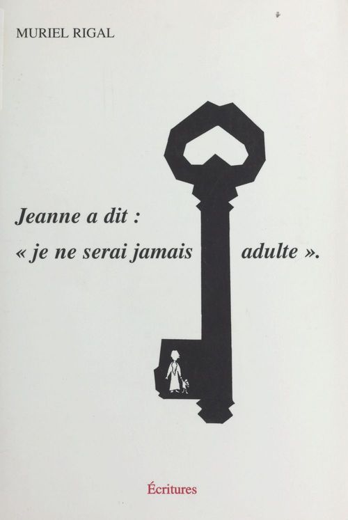 Couverture ebook de Jeanne a dit : «Je ne serai jamais adulte»., de Muriel Rigal